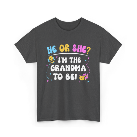 He Or She I'm The Grandma Baby T-Shirt - Dark Heather