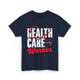 Health Care Worker Health Care T-Shirt - Navy