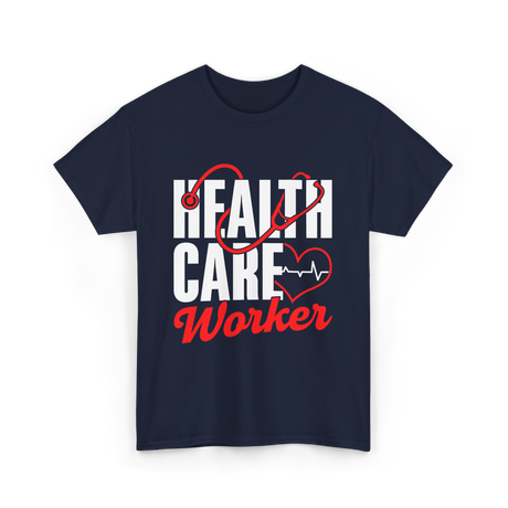 Health Care Worker Health Care T-Shirt - Navy