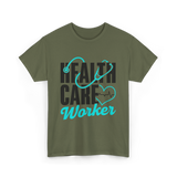 Health Care Worker Health Care T-Shirt - Military Green