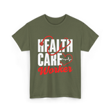 Health Care Worker Health Care T-Shirt - Military Green