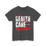 Health Care Worker Health Care T-Shirt - Dark Heather