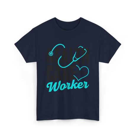 Health Care Worker Health Care T-Shirt - Navy