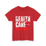 Health Care Worker Health Care T-Shirt - Red