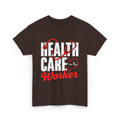 Health Care Worker Health Care T-Shirt - Dark Chocolate