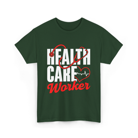 Health Care Worker Health Care T-Shirt - Forest Green