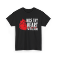 Heart I'm Still Here Heart T-Shirt - Black