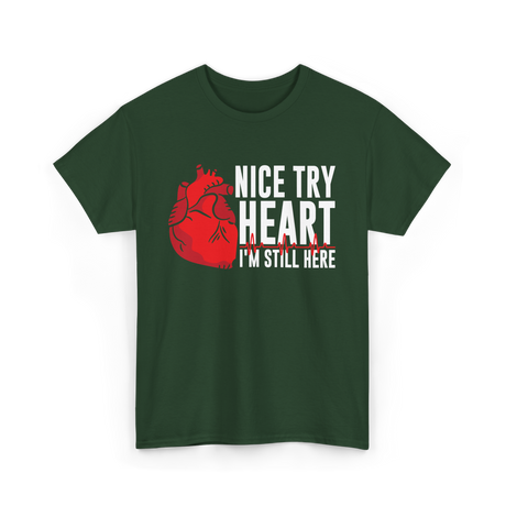 Heart I'm Still Here Heart T-Shirt - Forest Green