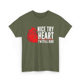 Heart I'm Still Here Heart T-Shirt - Military Green