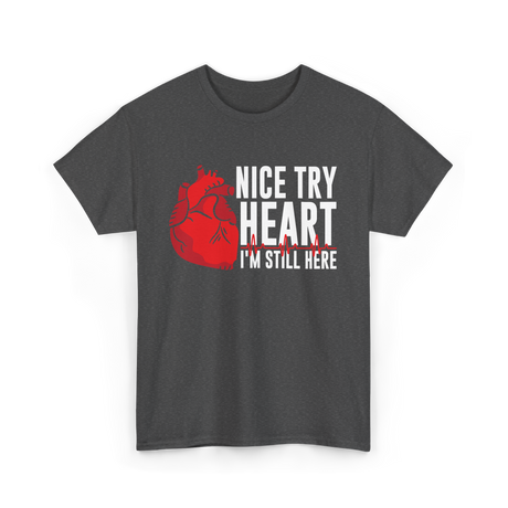 Heart I'm Still Here Heart T-Shirt - Dark Heather