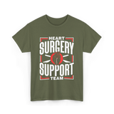 Heart Surgery Support Team Surgery T-Shirt - Military Green