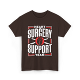 Heart Surgery Support Team Surgery T-Shirt - Dark Chocolate