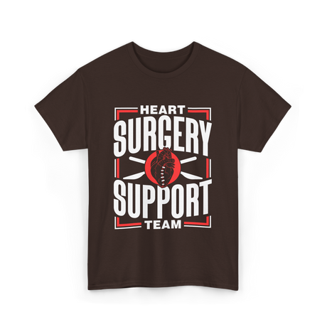 Heart Surgery Support Team Surgery T-Shirt - Dark Chocolate