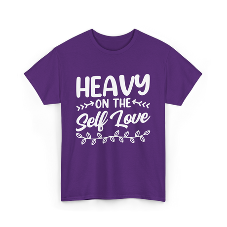 Heavy On The Self Love Self Love T-Shirt - Purple