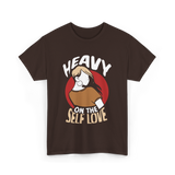 Heavy On The Self Love Self Love T-Shirt - Dark Chocolate