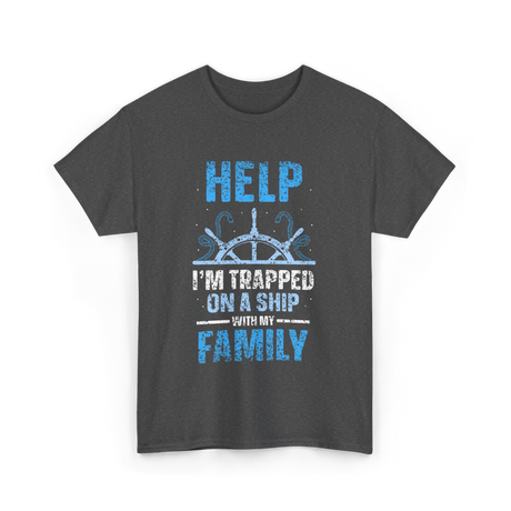 Help I'm Trapped Family Cruise T-Shirt - Dark Heather