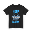 Help I'm Trapped Ship Family T-Shirt - Black