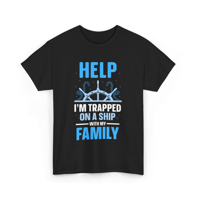 Help I'm Trapped Ship Family T-Shirt - Black