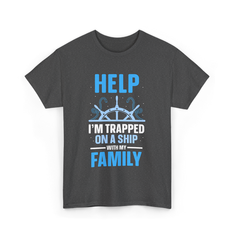 Help I'm Trapped Ship Family T-Shirt - Dark Heather