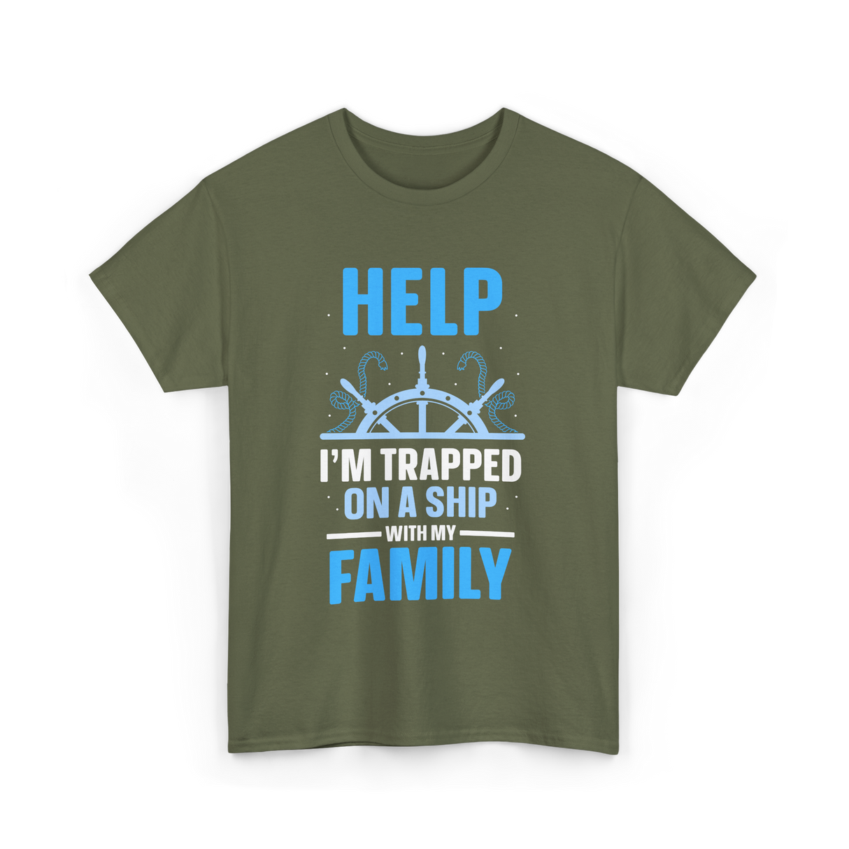 Help I'm Trapped Ship Family T-Shirt - Military Green