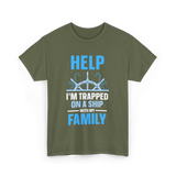 Help I'm Trapped Ship Family T-Shirt - Military Green