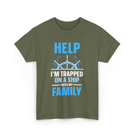 Help I'm Trapped Ship Family T-Shirt - Military Green