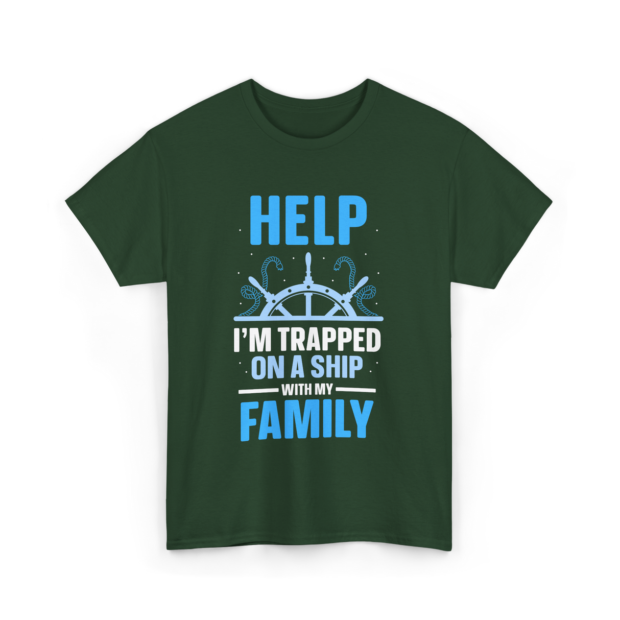 Help I'm Trapped Ship Family T-Shirt - Forest Green