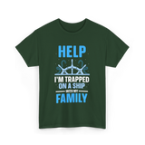 Help I'm Trapped Ship Family T-Shirt - Forest Green