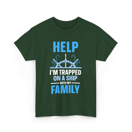 Help I'm Trapped Ship Family T-Shirt - Forest Green