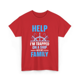 Help I'm Trapped Ship Family T-Shirt - Red