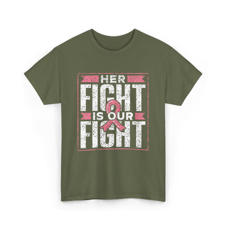 Her Fight is Our Fight Awareness T-Shirt - Military Green