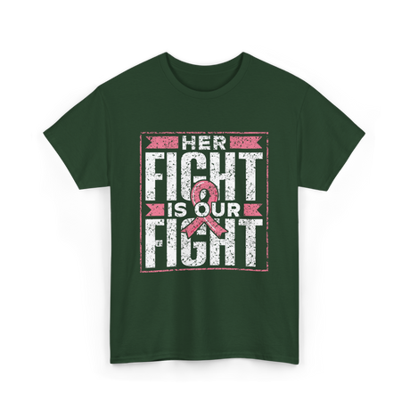 Her Fight is Our Fight Awareness T-Shirt - Forest Green