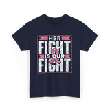 Her Fight is Our Fight Awareness T-Shirt - Navy