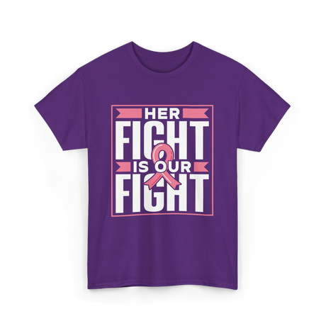 Her Fight Is Our Fight Awareness T-Shirt - Purple