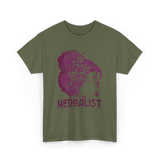 Herbalist Herbalism Herbs Gardening T-Shirt - Military Green