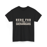 Here For Shenanigans T-Shirt - Black