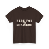 Here For Shenanigans T-Shirt - Dark Chocolate