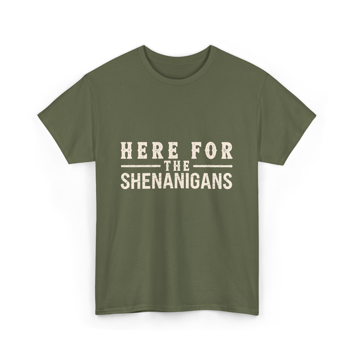 Here For Shenanigans T-Shirt - Military Green