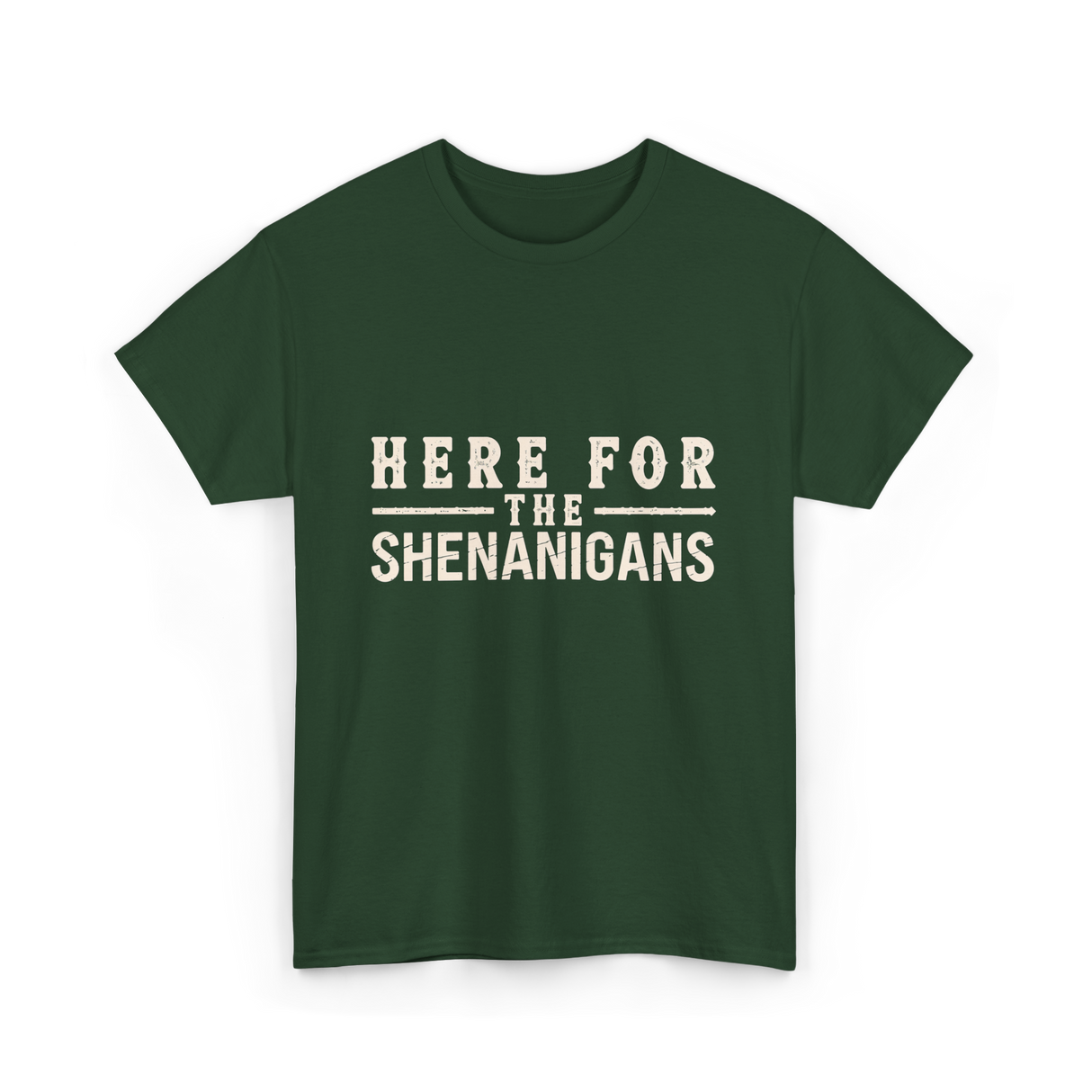 Here For Shenanigans T-Shirt - Forest Green