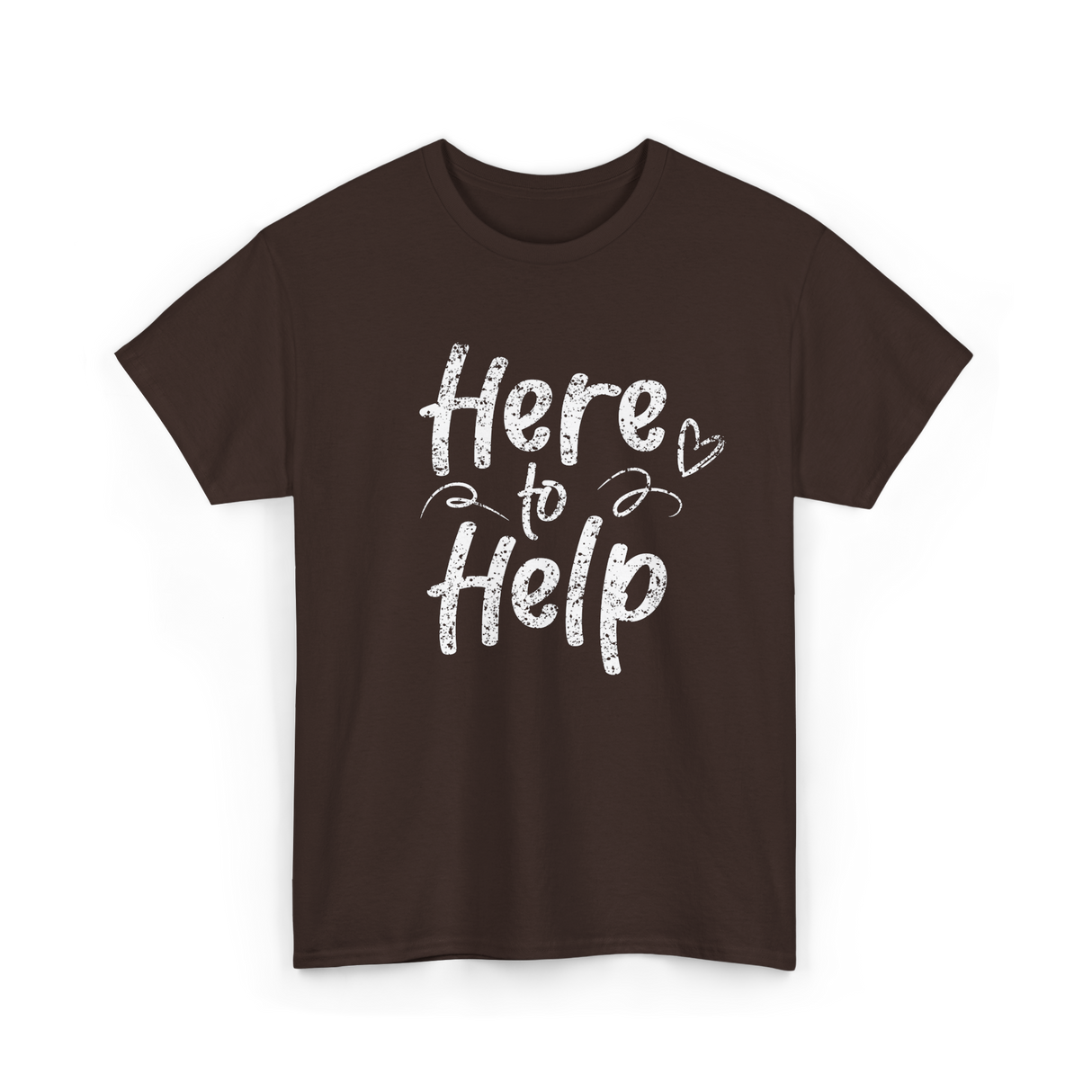 Here to Help Helper Support T-Shirt - Dark Chocolate