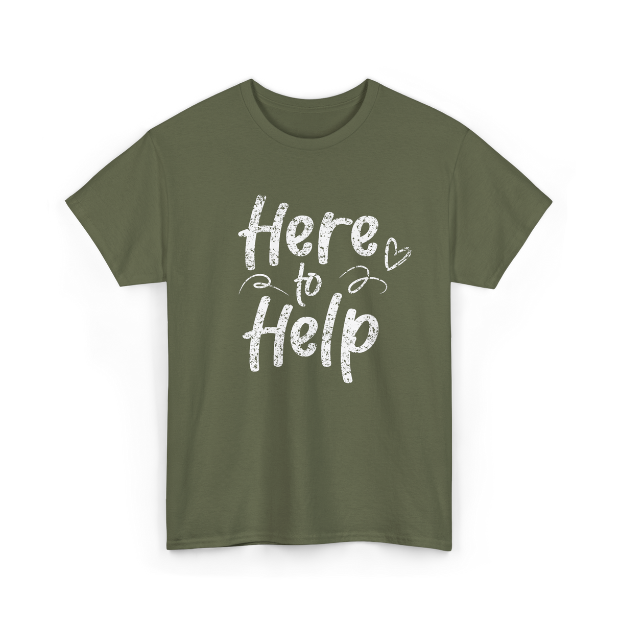 Here to Help Helper Support T-Shirt - Military Green