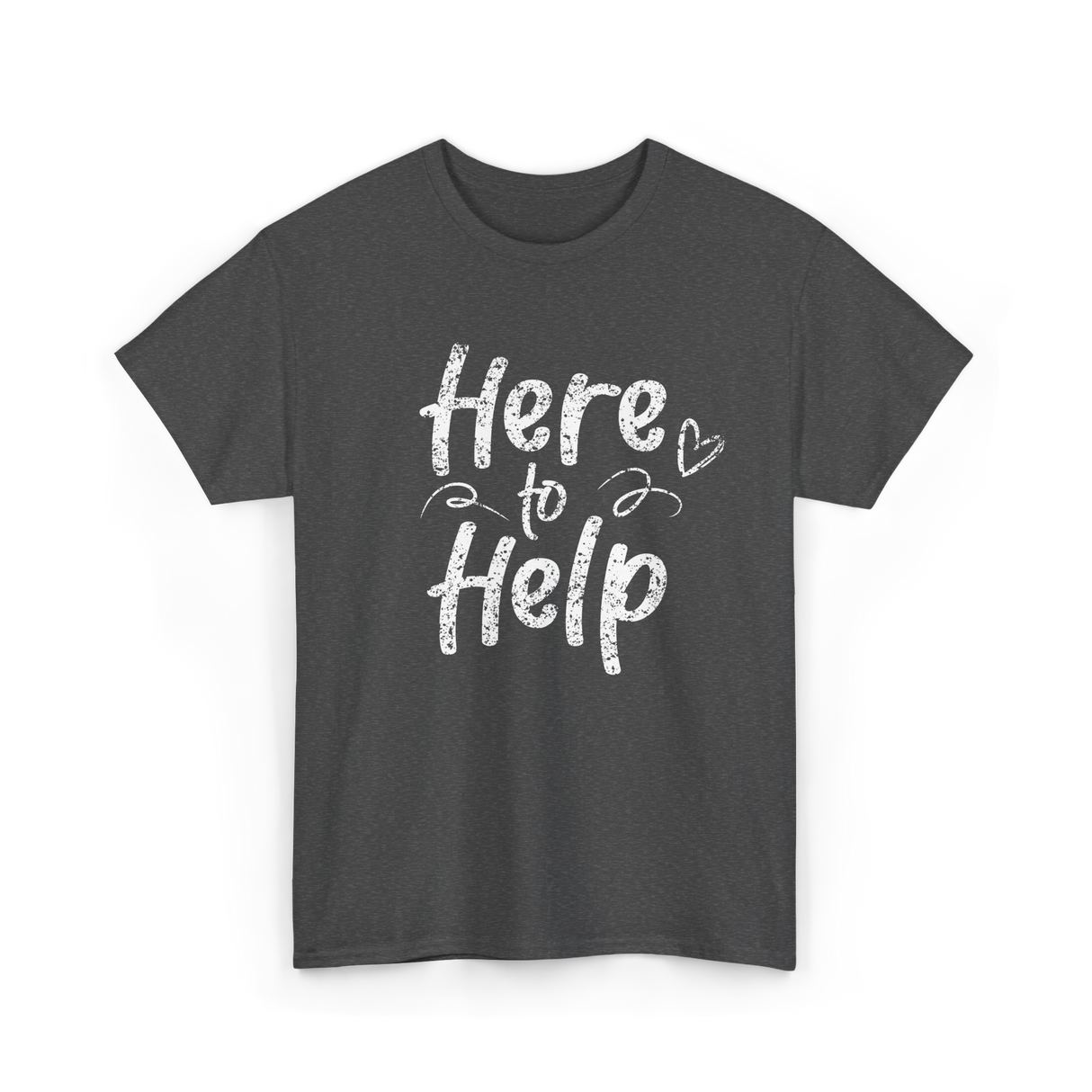 Here to Help Helper Support T-Shirt - Dark Heather