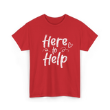 Here to Help Helper Support T-Shirt - Red