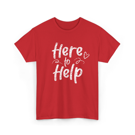 Here to Help Helper Support T-Shirt - Red