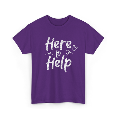 Here to Help Helper Support T-Shirt - Purple