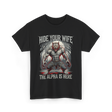 Hide Your Wife Alpha Wolf T-Shirt - Black