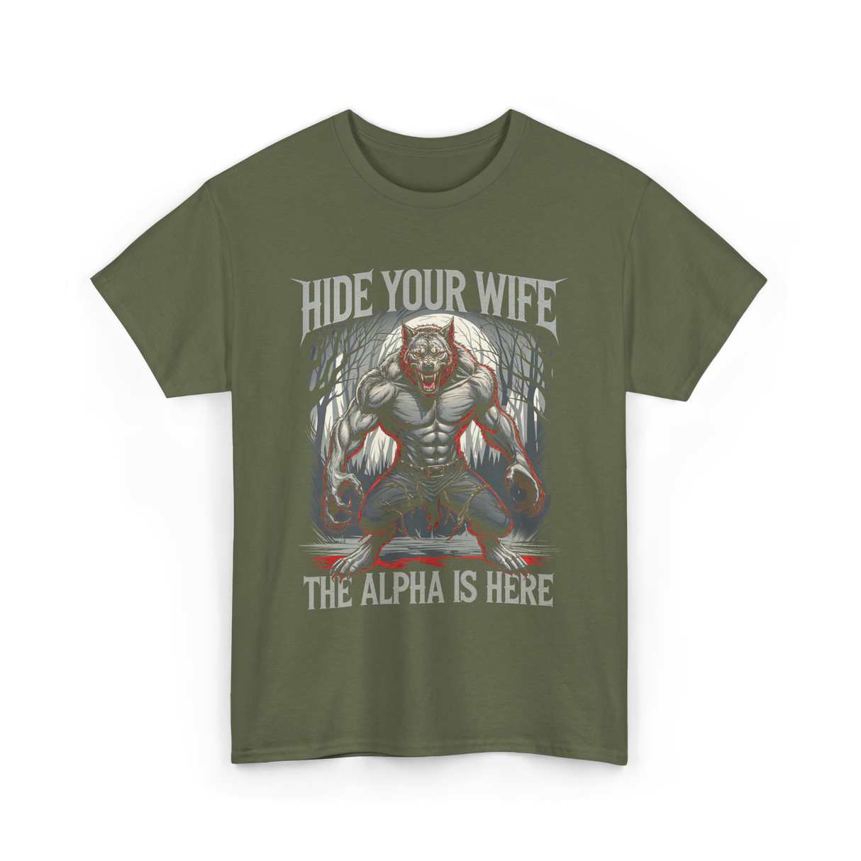 Hide Your Wife Alpha Wolf T-Shirt - Military Green