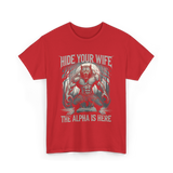 Hide Your Wife Alpha Wolf T-Shirt - Red