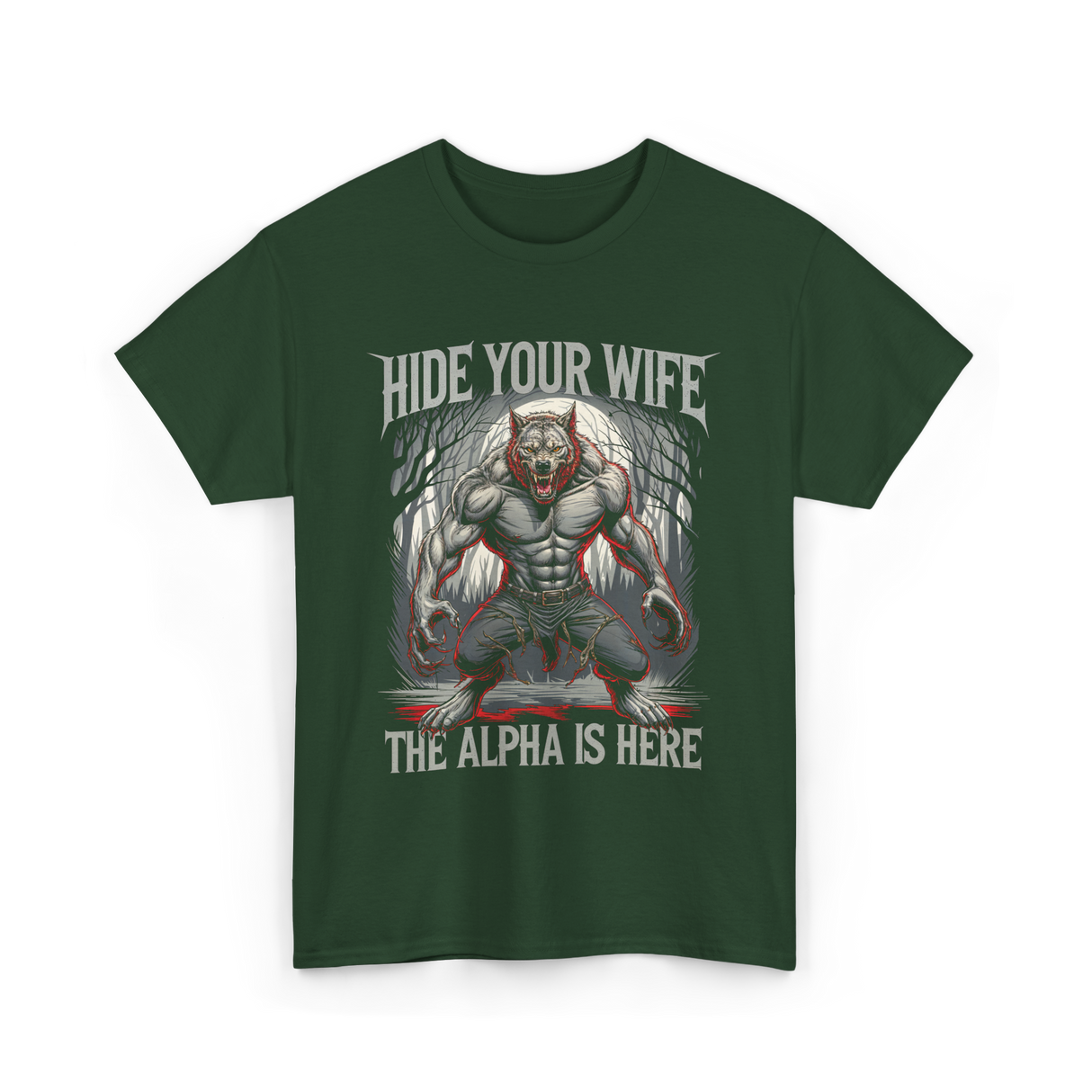 Hide Your Wife Alpha Wolf T-Shirt - Forest Green