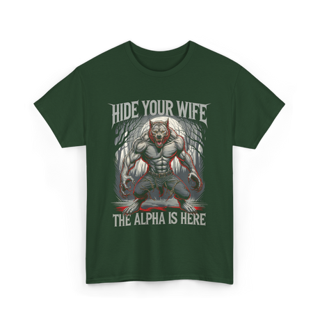 Hide Your Wife Alpha Wolf T-Shirt - Forest Green